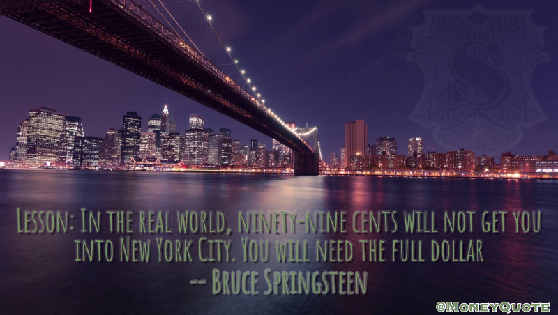bruce springsteen new york city dollar  money quotes