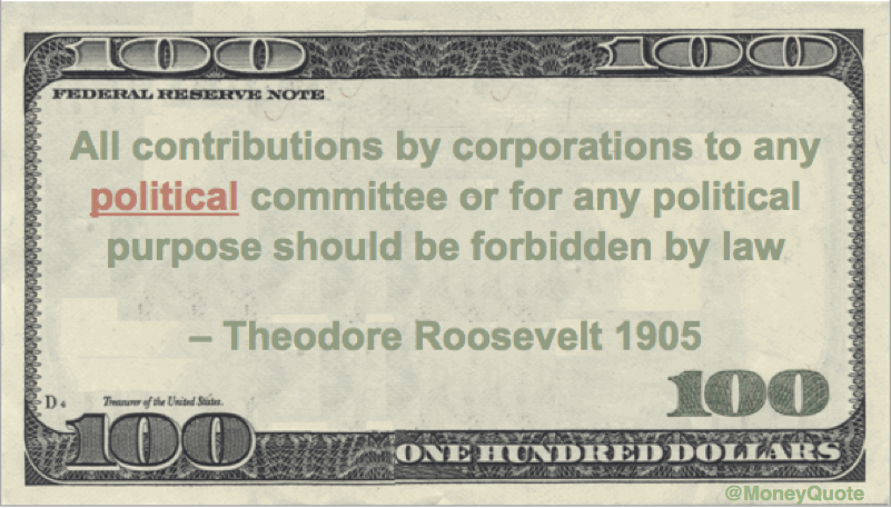 Theodore Roosevelt Proposes Tillman Act - Money Quotes Daily Money