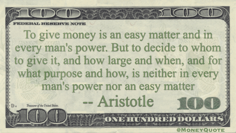 To give money is an easy matter and in every man's power Quote