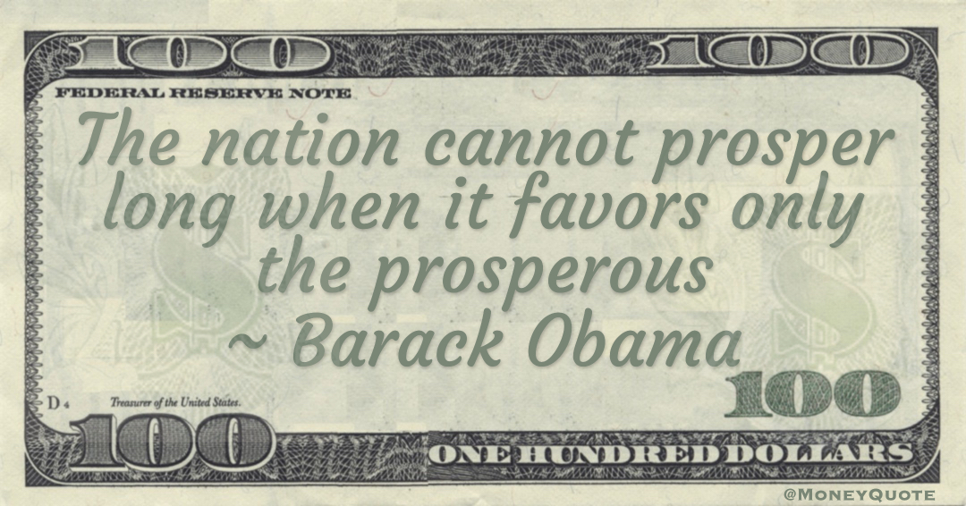 The nation cannot prosper long when it favors only the prosperous Quote