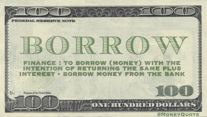 borrow - Money Quotes DailyMoney Quotes Daily