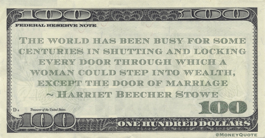 locking every door through which a woman could step into wealth, except the door of marriage Quote