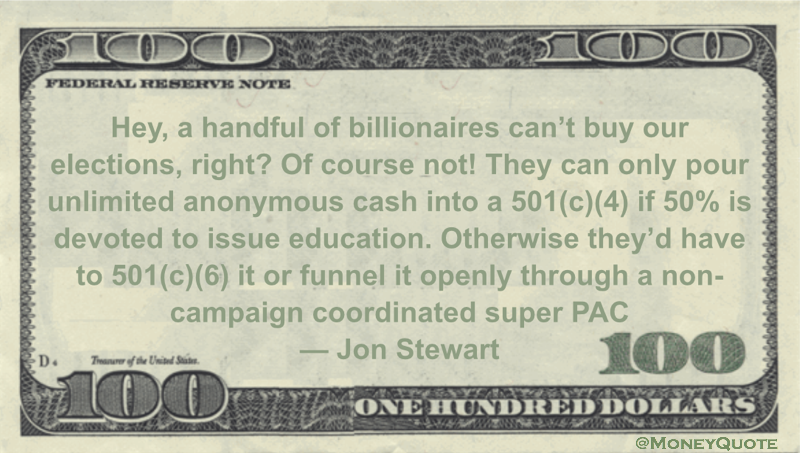 Hey, a handful of billionaires can't buy our elections, right? Of course not!  Quote