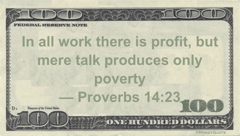 Proverbs: Profit in Work, Poverty in Talk - Money Quotes 